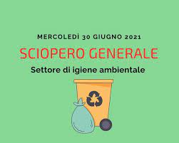 Avviso per  il giorno 30 Giugno  Sciopero generale del settore igiene ambientale : i cittadini sono invitati a collaborare per limitare i disagi